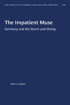 Hardcover Impatient Muse: Germany and the Sturm Und Drang Book