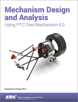 Paperback Mechanism Design and Analysis Using Ptc Creo Mechanism 6.0 Book