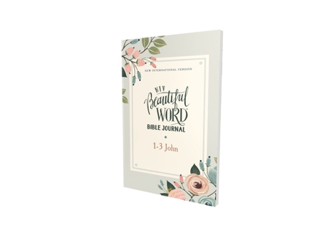 Paperback Niv, Beautiful Word Bible Journal, 1-3 John, Paperback, Comfort Print Book