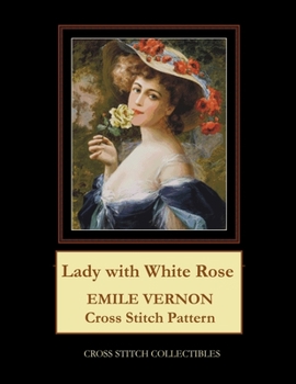 Paperback Lady with White Rose: Emile Vernon Cross Stitch Pattern Book