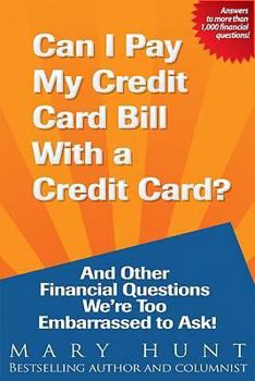 Paperback Can I Pay My Credit Card Bill with a Credit Card?: And Other Financial Questions We're Too Embarrassed to Ask! Book