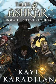 Hardcover Silent Requiem: Tales of Ashkar Book Three Book