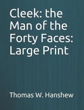 Cleek: the Man of the Forty Faces: Large Print