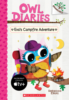 Paperback Eva's Campfire Adventure: A Branches Book (Owl Diaries #12): Volume 12 Book
