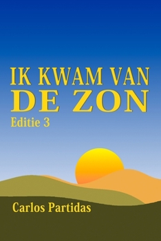 Paperback Ik Kwam Van de ZON: de Magnetische Massa Van de Geest Kan Overal in Het Universum Leven [Dutch] Book