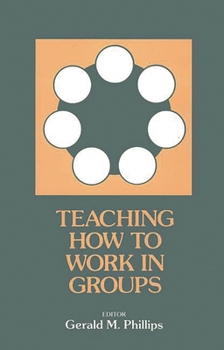 Paperback Teaching How to Work in Groups Book