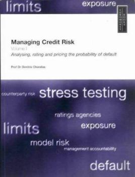 Paperback Managing Credit Risk Vol. 1 - Analysing, Rating and Pricing the Probability of Default. Book