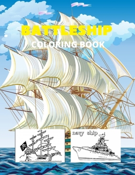 Battleship Coloring Book: Military coloring book for adults and kids