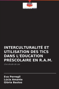 Paperback Interculturalité Et Utilisation Des Tics Dans l'Éducation Préscolaire En R.A.M. [French] Book