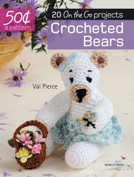 Paperback Crocheted Bears: 20 on the Go Projects Book
