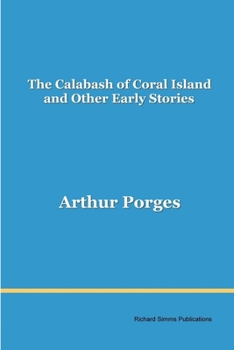 Paperback The Calabash of Coral Island and Other Early Stories Book