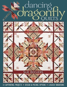 Paperback Dancing Dragonfly Quilts-Print-on-Demand-Edition: 12 Captivating Projects, Design & Piecing Options, 6 Block Variations Book