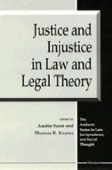Justice and Injustice in Law and Legal Theory (The Amherst Series in Law, Jurisprudence, and Social Thought)
