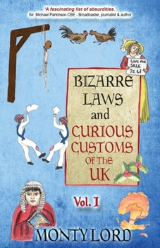 Paperback Bizarre Laws & Curious Customs of the UK: Volume 1 Book