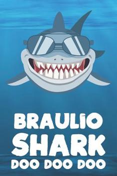 Braulio - Shark Doo Doo Doo: Blank Ruled Name Personalized & Customized Shark Notebook Journal for Boys & Men. Funny Sharks Desk Accessories Item for ... Supplies, Birthday & Christmas Gift for Men.