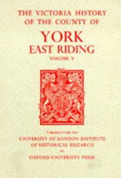 A History of the County of York East Riding: Volume V: Holderness: Southern Part (Victoria County History)