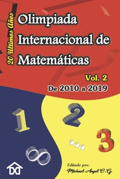 Paperback Olimpiada Internacional de Matem?ticas. Veinte Ultimos A?os - Vol. 2: De 2010 a 2019 [Spanish] Book