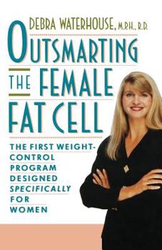 Hardcover Outsmarting the Female Fat Cell: The First Weight Control Program Designed Specifically for Women Book
