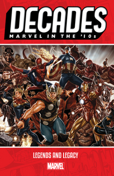 Paperback Decades: Marvel in the '10s - Legends and Legacy Book