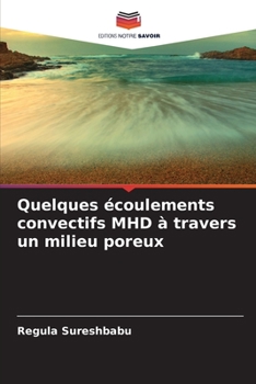 Paperback Quelques écoulements convectifs MHD à travers un milieu poreux [French] Book