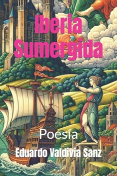 Paperback Iberia Sumergida: Poesía [Spanish] Book