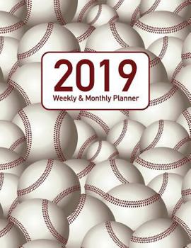 2019 Weekly & Monthly Planner: Baseball Themed Design - 12 Month 53 Week Planner Notebook with Calendar  Full Year from 2019 to 2020