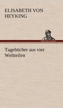 Hardcover Tagebucher Aus Vier Weltteilen [German] Book