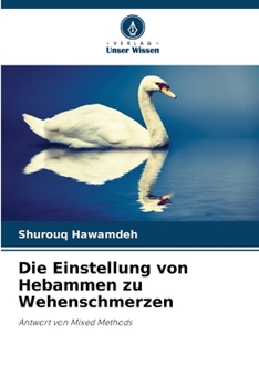 Paperback Die Einstellung von Hebammen zu Wehenschmerzen [German] Book