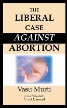 Paperback The Liberal Case Against Abortion Book