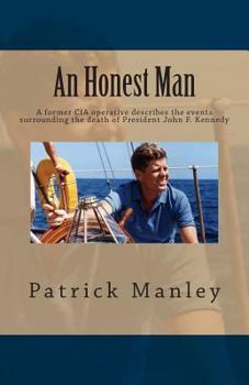 Paperback An Honest Man: A former CIA operative describes the events surrounding the death of President John F. Kennedy Book