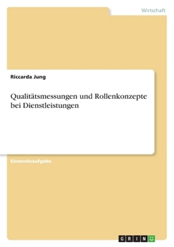 Paperback Qualitätsmessungen und Rollenkonzepte bei Dienstleistungen [German] Book