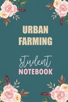 Urban Farming  Student Notebook: Notebook Diary Journal for Urban Farming  Major College Students University Supplies