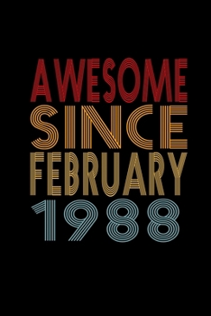 Awesome Since February 1988: Birthday Gift for 32 Year Old Men and Women