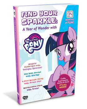 Paperback Find Your Sparkle: A Year of Wonder with My Little Pony Book