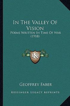 In The Valley Of Vision: Poems Written In Time Of War