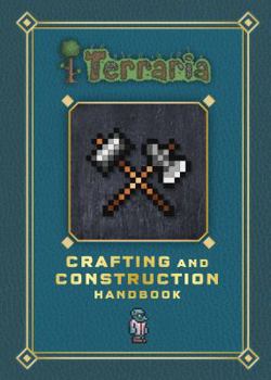 Crafting and Construction Handbook - Book  of the Terraria Gaming Guides