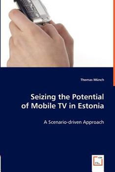 Paperback Seizing the Potential of Mobile TV in Estonia Book