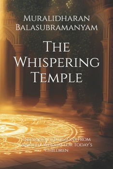 Paperback The Whispering Temple: Inspiring Life Lessons from Ancient Wisdom for Today's Children Book