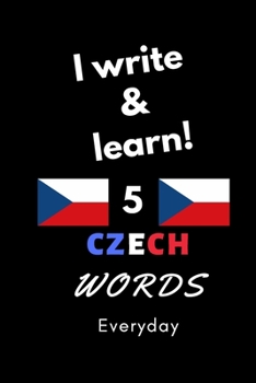 Paperback Notebook: I write and learn! 5 Czech words everyday, 6" x 9". 130 pages Book