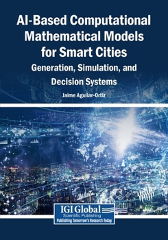 AI-Based Computational Mathematical Models for Smart Cities: Generation, Simulation, and Decision Systems
