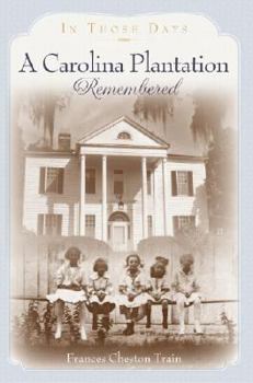 Paperback A Carolina Plantation Remembered: In Those Days Book