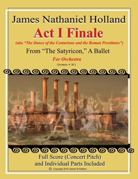 Paperback Act I Finale from The Satyricon, A Ballet: For Orchestra (aka The Dance of the Centurions and the Roman Prostitutes) Book