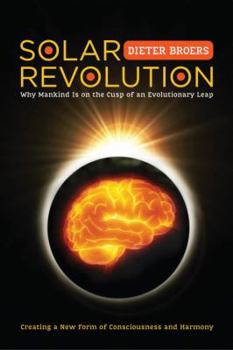 Paperback Solar Revolution: Why Mankind Is on the Cusp of an Evolutionary Leap Book