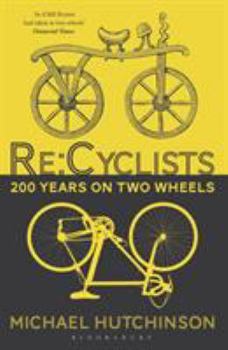 Paperback RE: Cyclists: 200 Years on Two Wheels Book