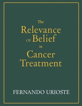 The Relevance of Belief in Cancer Treatment
