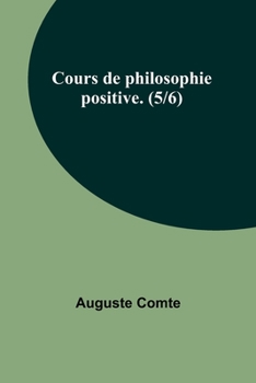 Paperback Cours de philosophie positive. (5/6) [French] Book