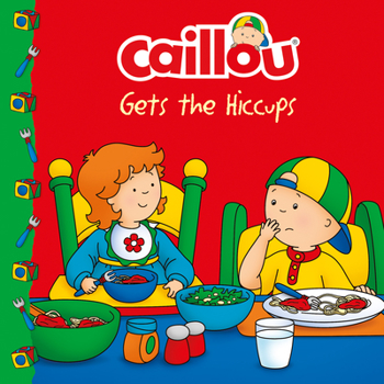 Paperback Caillou Gets the Hiccups Book