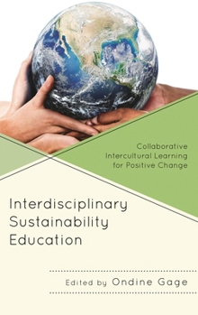 Hardcover Interdisciplinary Sustainability Education: Collaborative Intercultural Learning for Positive Change Book