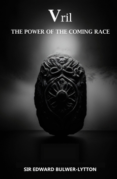 Vril, The Power of the Coming Race