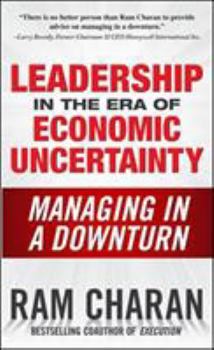 Hardcover Leadership in the Era of Economic Uncertainty: Managing in a Downturn Book